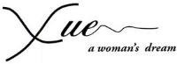 XUE A WOMAN'S DREAM