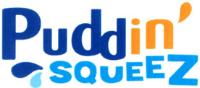 PUDDIN SQUEEZ