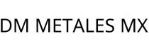DM METALES MX
