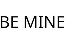 BE MINE