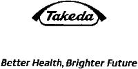 TAKEDA BETTER HEALTH; BRIGHTER FUTURE