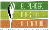 EL PLACER NUESTRO DE CADA DÍA. LA BARRA DE LOS MILAGROS