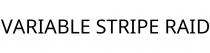 VARIABLE STRIPE RAID