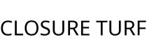 CLOSURE TURF