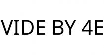 VIDE BY 4E