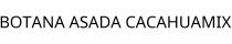 BOTANA ASADA CACAHUAMIX
