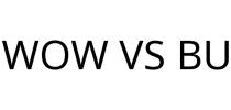 WOW VS BU