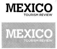 MEXICO TOURISM REVIEW MEXICO TOURISM REVIEW