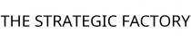 THE STRATEGIC FACTORY