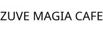 ZUVE MAGIA CAFE