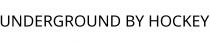 UNDERGROUND BY HOCKEY