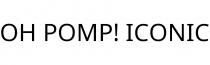 OH POMP! ICONIC