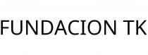 FUNDACION TK