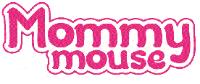MOMMY MOUSE
