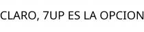 CLARO; 7UP ES LA OPCION