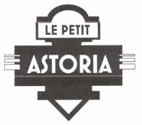 LE PETIT ASTORIA
