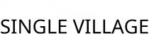 SINGLE VILLAGE