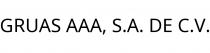GRUAS AAA; S.A. DE C.V.
