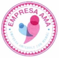 EMPRESA AMA EMPRESA AMIGABLE CON MAMÁS