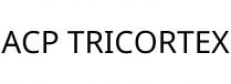 ACP TRICORTEX