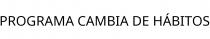 PROGRAMA CAMBIA DE HÁBITOS