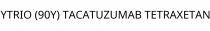 YTRIO (90Y) TACATUZUMAB TETRAXETAN