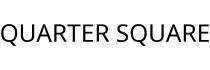 QUARTER SQUARE