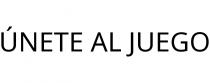 ÚNETE AL JUEGO