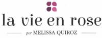 LA VIE EN ROSE POR MELISSA QUIROZ