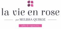 LA VIE EN ROSE POR MELISSA QUIROZ