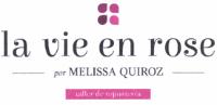 LA VIE EN ROSE POR MELISSA QUIROZ