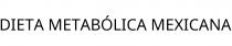 DIETA METABÓLICA MEXICANA