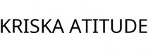 KRISKA ATITUDE
