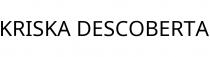KRISKA DESCOBERTA