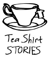 TEA SHIRT STORIES