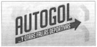 AUTOGOL... Y OTRAS FALLAS DEPORTIVAS
