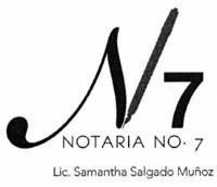 N7 NOTARIA NO. 7 LIC. SAMANTHA SALGADO MUÑOZ