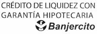 CREDITO DE LIQUIDEZ CON GARANTIA HIPOTECARIA BANJERCITO