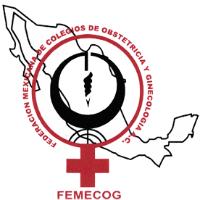 FEDERACION MEXICANA DE COLEGIOS DE OBSTETRICIA Y GINECOLOGIA A.C. FEMECOG