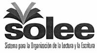 SOLEE SISTEMA PARA LA ORGANIZACIÓN DE LA LECTURA Y LA ESCRITURA