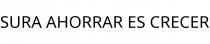 SURA AHORRAR ES CRECER
