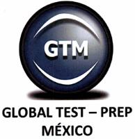 GTM GLOBAL TEST - PREP MÉXICO