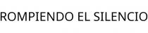 ROMPIENDO EL SILENCIO