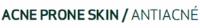 ACNE PRONE SKIN / ANTIACNÉ