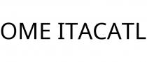 OME ITACATL