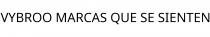 VYBROO MARCAS QUE SE SIENTEN