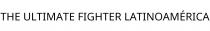 THE ULTIMATE FIGHTER LATINOAMÉRICA