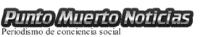 PUNTO MUERTO NOTICIAS PERIODISMO DE CONCIENCIA SOCIAL