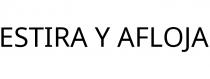 ESTIRA Y AFLOJA