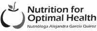 NUTRITION FOR OPTIMAL HEALTH NUTRIÓLOGA ALEJANDRA GARCÍA QUIROZ